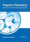 Organic Chemistry: Advanced Principles and Applications Cover Image