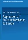 Application of Fracture Mechanics to Design (Sagamore Army Materials Research Conference Proceedings) Cover Image