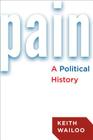 Pain: A Political History Cover Image