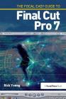 The Focal Easy Guide to Final Cut Pro 7 Cover Image