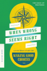 When Wrong Seems Right: A Kids Bible Study on Making Good Choices By Adam Griffin Cover Image