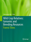 Wild Crop Relatives: Genomic and Breeding Resources: Forest Trees By Chittaranjan Kole (Editor) Cover Image