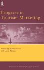 Progress in Tourism Marketing (Routledge Advances in Tourism) By Metin Kozak (Editor), Luisa Andreu (Editor) Cover Image