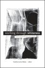 Working Through Whiteness: International Perspectives (Suny Series) Cover Image