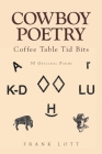 Cowboy Poetry: Coffee Table Tid Bits By Frank Lott Cover Image
