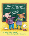 Don't Squeal Unless It's a Big Deal: A Tale of Tattletales By Jeanie Franz Ransom, Jackie Urbanovic (Illustrator) Cover Image