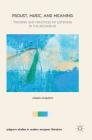 Proust, Music, and Meaning: Theories and Practices of Listening in the Recherche (Palgrave Studies in Modern European Literature) By Joseph Acquisto Cover Image
