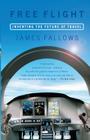 Free Flight: Inventing the Future of Travel By James Fallows Cover Image