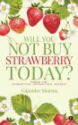 Will You Not Buy Strawberry Today?: Human CIM: Connection, Interaction, Mindset By Gajender Sharma Cover Image