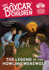 The Legend of the Howling Werewolf (The Boxcar Children Mysteries #148) By Gertrude Chandler Warner (Created by) Cover Image