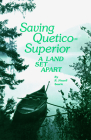Saving Quetico Superior: A Land Set Apart By R. Newell Searle Cover Image