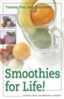 Smoothies for Life!: Yummy, Fun, and Nutritious! By Daniella Chace, Maureen B. Keane Cover Image