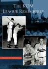 The Kom League Remembered (Images of Baseball) By John G. Hall Cover Image