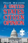 A United States Citizen Opinion By Fran Walker Cover Image
