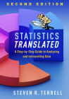 Statistics Translated: A Step-by-Step Guide to Analyzing and Interpreting Data By Steven R. Terrell, PhD Cover Image