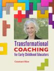 Transformational Coaching for Early Childhood Educators By Constant Hine Cover Image