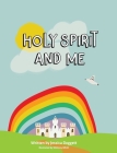 Holy Spirit and Me By Jessica Doggett, Whitney Whitt (Illustrator) Cover Image