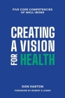 Creating a Vision for Health: The Five Core Competencies of Well-Being Cover Image