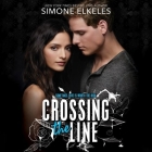 Crossing the Line Lib/E By Simone Elkeles, James Cavenaugh (Read by), Alexandra Marcuse (Read by) Cover Image