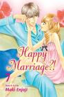 Happy Marriage?!, Vol. 7 By Maki Enjoji Cover Image