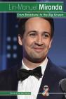 Lin-Manuel Miranda: From Broadway to the Big Screen (People in the News) Cover Image