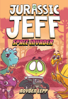 Jurassic Jeff: Space Invader (Jurassic Jeff Book 1): (A Graphic Novel) (Jeff in the Jurassic #1) By Royden Lepp Cover Image