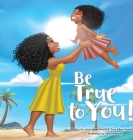 Be True to You! Cover Image