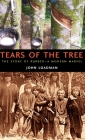 Tears of the Tree: The Story of Rubber--A Modern Marvel By John Loadman Cover Image