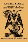 Satan Goes to the Mind Control Convention: A Decade of Travels in a Paranoid Nation Cover Image