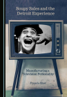 Soupy Sales and the Detroit Experience: Manufacturing a Television Personality By Francis Shor Cover Image