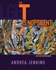 The T is Not Silent: new and selected poems Cover Image