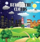 Beyond The Clouds By Tonya C. George Cover Image
