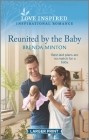 Reunited by the Baby: An Uplifting Inspirational Romance By Brenda Minton Cover Image