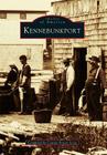 Kennebunkport (Images of America (Arcadia Publishing)) By Connie Porter Scott (Compiled by) Cover Image