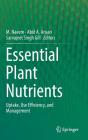 Essential Plant Nutrients: Uptake, Use Efficiency, and Management By M. Naeem (Editor), Abid A. Ansari (Editor), Sarvajeet Singh Gill (Editor) Cover Image