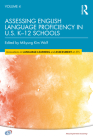 Assessing English Language Proficiency in U.S. K-12 Schools By Mikyung Kim Wolf (Editor) Cover Image