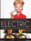 Delicious Indigenous Presents: Electric: A Modern Guide to Non-Hybrid Foods By Ahki Taylor Cover Image