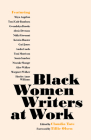 Black Women Writers at Work By Claudia Tate (Editor), Tillie Olsen (Foreword by) Cover Image