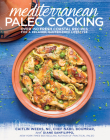 Mediterranean Paleo Cooking: Over 150 Fresh Coastal Recipes for a Relaxed, Gluten-Free Lifestyle By Caitlin Weeks, NC Cover Image