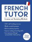 French Tutor: Grammar and Vocabulary Workbook (Learn French with Teach Yourself): Advanced beginner to upper intermediate course (Language Tutors) By Mary C. Christensen Cover Image