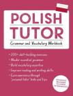 Polish Tutor: Grammar and Vocabulary Workbook (Learn Polish with Teach Yourself): Advanced beginner to upper intermediate course (Language Tutors) By Joanna Michalak-Gray Cover Image