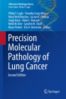 Precision Molecular Pathology of Lung Cancer (Molecular Pathology Library) By Philip T. Cagle (Editor), Timothy Craig Allen (Editor), Mary Beth Beasley (Editor) Cover Image
