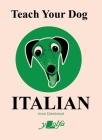 Teach Your Dog Italian By Anne Cakebread, Anne Cakebread (Illustrator) Cover Image