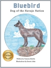 Bluebird: Dog of the Navajo Nation By Tamara Martin, Ernest John (Illustrator) Cover Image