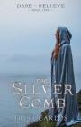 The Silver Comb (Dare to Believe) By Trish Carlos Cover Image
