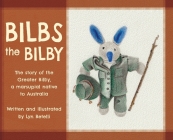 Bilbs the Bilby: The story of the Greater Bilby, a marsupial native to Australia Cover Image