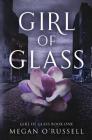 Girl of Glass By Megan O'Russell Cover Image