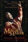 The Magic Maker: A Portrait of John Langstaff and His Revels By Susan Cooper Cover Image