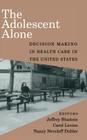 The Adolescent Alone By Jeffrey Blustein (Editor), Carol Levine (Editor), Nancy Dubler (Editor) Cover Image