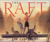 Raft By Jim LaMarche, Jim LaMarche (Illustrator) Cover Image